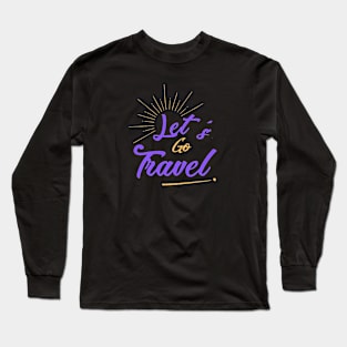 Let's Go Travel Long Sleeve T-Shirt